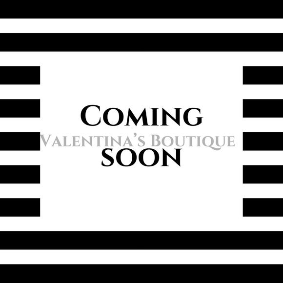 Other - Valentina’s Boutique opening soon!!!